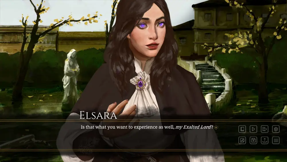 A distant house and wall sit in the background. A stone staircase moves down from them to a park with a statue of a woman and two yellow-leafed trees. In the foreground, a woman dressed in black and white holds her right hand in front of her in a beckoning gesture. Her glowing purple eyes stand out from her light skin and black hair. She says, Is this what you want to experience as well, my Exalted Lord?